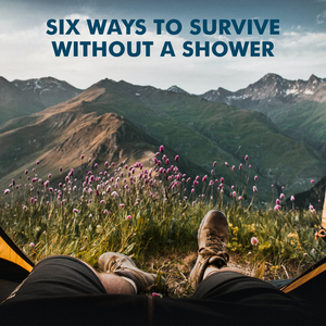 Six ways to survive without a shower